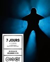 7 jours - Théâtre du Chariot