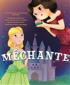 Méchante - Théâtre des Grands Enfants 