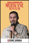 Merwane Benlazar - Le Point Virgule