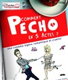 Comment pécho en 5 actes ? - Guichet Montparnasse