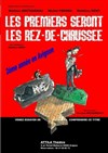 Les premiers seront les rez-de-chaussée - Attila Théâtre