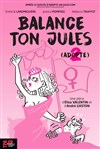 Balance ton Jules - Le Trianon