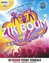 Zik Boum dans C'est la Boum - Le Grand Point Virgule - Salle Apostrophe