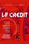 Le crédit - Théâtre Essaion