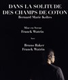 Dans la solitude des champs de coton - Théâtre du Nord Ouest