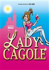 Lady Cagole - La Comédie des Suds