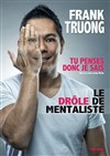 Frank truong dans Tu penses donc je sais - La Nouvelle Seine