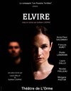 Elvire - Théâtre de L'Orme