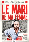 Le mari de ma femme - Le Rideau Rouge