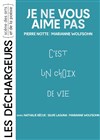 Je ne vous aime pas - Les Déchargeurs - Salle Vicky Messica