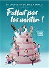 Fallait pas les inviter ! - Théâtre du Sphinx