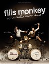 Fills monkey - La Cigale