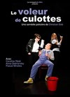 Le voleur de culotte - La Comédie du Mas