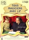 Tous magiciens avec JP - Le Double Fond