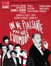 On ne plaisante pas avec l'humour - Théâtre de verdure