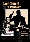 Le pain dur - Théâtre du Nord Ouest