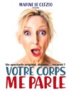 Marine Le Clézio dans Votre Corps me parle - Théâtre Pixel