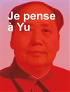 Je pense à Yu - Artistic Athévains