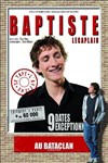 Baptiste Lecaplain dans Baptiste se tape l'affiche - Le Bataclan