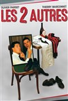 Thierry Marconnet et Olivier Pariset dans Les 2 autres - Les Arts dans l'R