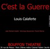 C'est la guerre - Bouffon Théâtre