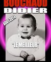 Didier Bouchaud dans Le meilleur ! - Théâtre Lulu