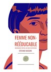 Femme Non-Rééducable - Théâtre Le Mille-Feuille