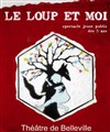 Le loup et moi - Théâtre de Belleville