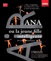 Ana ou la jeune fille intelligente - Artistic Athévains