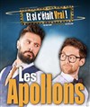 Les Apollons dans Et si c'était vrai ? - Centre Culturel Jean Corlin