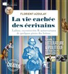 La vie cachée des écrivains - épisode 3 - littérature et politique - Théâtre Traversière