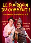 Le pourquoi du comment ! - Théâtre Grand Mélo Paradis