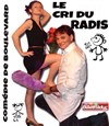 Le cri du radis - Café Théâtre de la Porte d'Italie