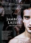 Jambon-Laissé, ou Hamlet - MPAA - Saint-Germain