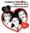 J'adore l'amour... j'aimerais bien le refaire un jour ! - Salle André Moutier