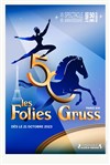 Les Folies Gruss - Cirque Alexis Gruss