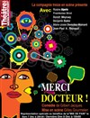 Merci docteur ! - Théâtre de Ménilmontant - Salle Guy Rétoré