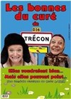 Les bonnes du curé de Trécon - La Comédie de Limoges