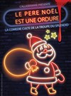 Le Père Noël est une ordure - Ferme Dupire