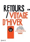 Retours / Voyage d'hiver - Théâtre de Belleville