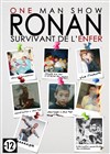 Ronan dans Survivant de l'Enfer - Café Théatre Drôle de Scène