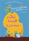 Croque Patate à l'attaque - Théâtre du Cyclope