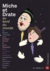 Miche et Drate au bord du monde - Le Funambule Montmartre