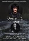 Une nuit... La mer - Théâtre Sous Le Caillou 