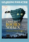 L'Hôtel des Roches Noires - Vingtième Théâtre