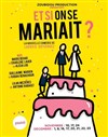 Et si on se mariait ? - Théâtre Le Mélo D'Amélie