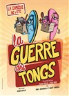 La guerre des Tongs - Café Théâtre le Flibustier