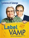 Lucienne et Solange dans Label Vamp - Théâtre Sébastopol