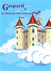 Gaspard et le château merveilleux - Marelle des Teinturiers