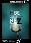 HOC, ou le Nez - À La Folie Théâtre - Grande Salle